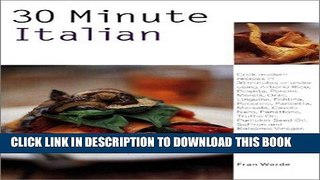 [PDF] 30 Minute Italian: Cook Modern Recipes in 30 Minutes or Under Using Arborio Rice, Polenta,