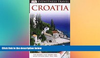 Must Have  DK Eyewitness Travel Guide: Croatia  Most Wanted