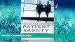 Read Taking the Lead in Patient Safety: How Healthcare Leaders Influence Behavior and Create