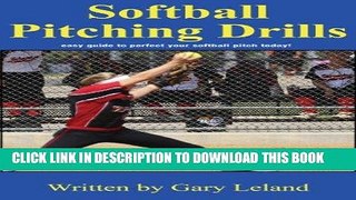 [PDF] Softball Pitching Drills: Great Pitching Drills for Fastpitch Softball (Fastpitch Softball