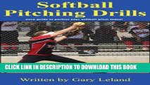 [PDF] Softball Pitching Drills: Great Pitching Drills for Fastpitch Softball (Fastpitch Softball