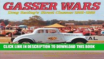 Ebook Gasser Wars: Drag Racing s Street Classics: 1955-1968 Free Read