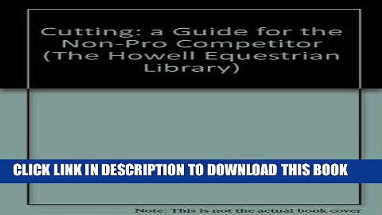 [PDF] Cutting: A Guide for the Non-Pro Competitor (The Howell Equestrian Library) Popular Collection