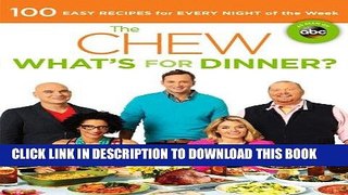 [PDF] The Chew: What s for Dinner?: 100 Easy Recipes for Every Night of the Week Full Online