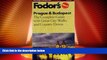 Buy NOW  Fodor s Prague and Budapest: The Complete Guide with Great Walks, the Best Dining and Day