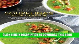 Best Seller Soupelina s Soup Cleanse: Plant-Based Soups and Broths to Heal Your Body, Calm Your