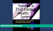 Read Toward a 21st Century Health System: The Contributions and Promise of Prepaid Group Practice