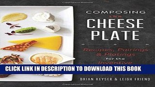 Best Seller Composing the Cheese Plate: Recipes, Pairings, and Platings for the Inventive Cheese