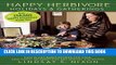 [PDF] Happy Herbivore Holidays   Gatherings: Easy Plant-Based Recipes for Your Healthiest
