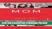 [PDF] Mom: A Celebration of Mothers from StoryCorps Popular Colection