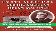 Best Seller Colonel Albert Pope and His American Dream Machines: The Life and Times of a Bicycle