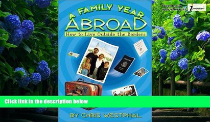 Best Buy Deals  A Family Year Abroad : How to Live Outside the Borders  Full Ebooks Best Seller