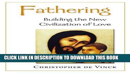 [PDF] Fathering: Building the New Civilization of Love (A Little Mandate Book) Full Online