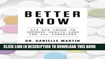 Read Now Better Now: Six Big Ideas to Improve Health Care for All Canadians Download Online