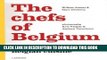 Best Seller The Chefs of Belgium: Trendsetters in Belgian Cuisine Free Read