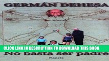 [PDF] No basta ser padre (Spanish Edition) Full Online