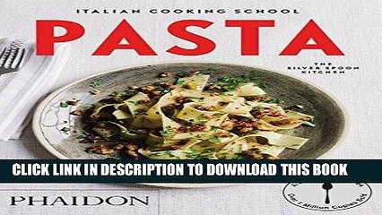 下载视频: Ebook Italian Cooking School: Pasta (Italian Cooking School: Silver Spoon Cookbooks) Free Read