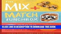 Ebook The Mix-and-match Lunchbox: Over 27,000 Wholesome Combos to Make Lunch Go Yum! Free Read