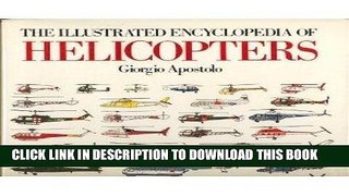 Best Seller The Illustrated Encyclopedia of Helicopters Free Read
