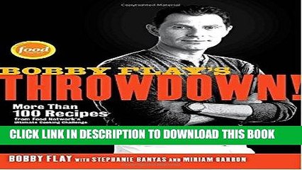 Best Seller Bobby Flay s Throwdown!: More Than 100 Recipes from Food Network s Ultimate Cooking