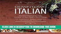 Best Seller Downtown Italian: Recipes Inspired by Italy, Created in New York s West Village Free
