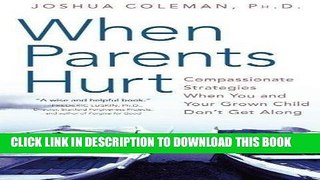 [PDF] When Parents Hurt: Compassionate Strategies When You and Your Grown Child Don t Get Along by