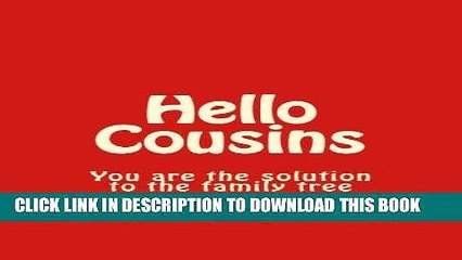 [PDF] Hello Cousins: You are the solution to the family tree Full Online