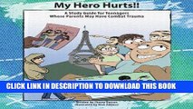 [PDF] My Hero Hurts!!: A Study Guide for Teenagers Whose Parents May Have Combat Trauma (Bridges