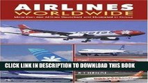 Best Seller Airlines Worldwide: Over 360 Airlines Described and Illustrated in Color Free Read