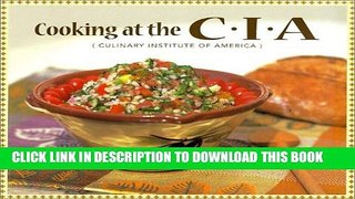 Ebook Cooking at the C.I.A: Culinary Institute of America (Pbs Cooking Series) Free Read