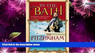 Best Buy Deals  In the Bath: Conquering the Channel in a Piece of Plumbing  Full Ebooks Best Seller