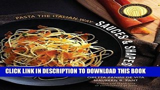 Ebook Sauces   Shapes: Pasta the Italian Way Free Read
