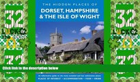 Buy NOW  HIDDEN PLACES OF DORSET, HAMPSHIRE AND THE ISLE OF WIGHT: An informative guide to the