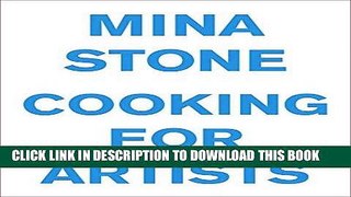 Best Seller Mina Stone: Cooking for Artists Free Read