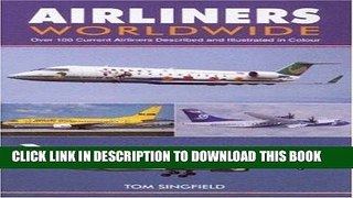 Best Seller Airliners Worldwide: Over 100 Current Airliners Described and Illustrated in Color