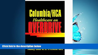 Read Columbia/Hca: Healthcare on Overdrive FreeBest Ebook