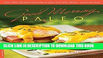 Best Seller Good Morning Paleo: More Than 150 Easy Favorites to Start Your Day, Gluten- and