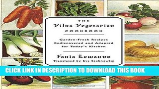 Ebook The Vilna Vegetarian Cookbook: Garden-Fresh Recipes Rediscovered and Adapted for Today s