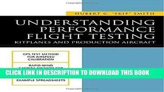 Best Seller Understanding Performance Flight Testing: Kitplanes and Production Aircraft Free