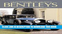 Ebook Coachwork on Vintage Bentleys: 3 Litre, 4 1/2 Litre, 6 1/2 Litre, Speed Six   8 Litre