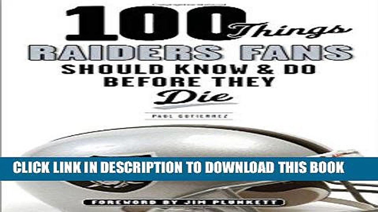 Read Now 100 Things Raiders Fans Should Know   Do Before They Die (100 Things...Fans Should Know)