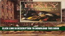 Ebook Celebrating Italy: the tastes and traditions of Italy revealed through its feasts, festivals