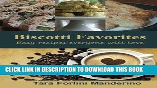 Best Seller Biscotti Favorites: Easy Recipes Everyone Will Love Free Read