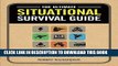 Read Now The Ultimate Situational Survival Guide: Self-Reliance Strategies for a Dangerous World
