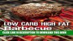 [PDF] Low Carb High Fat Barbecue: 80 Healthy LCHF Recipes for Summer Grilling, Sauces, Salads, and