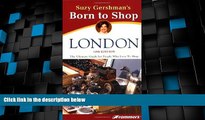 Buy NOW  Frommer s Suzy Gershman s Born to Shop London  Premium Ebooks Online Ebooks