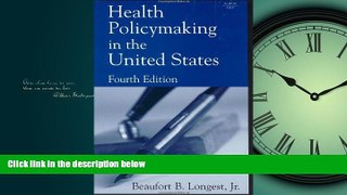 Read Health Policymaking in the United States, Fourth Edition FreeOnline Ebook