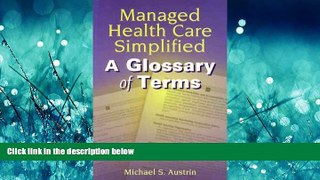 Read Managed Health Care Simplified: A Glossary of Terms FreeBest Ebook