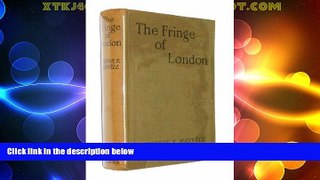 Buy NOW  The fringe of London;: Being some ventures and adventures in topography,  Premium Ebooks