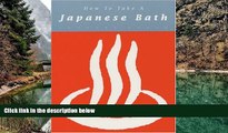 Deals in Books  How to Take a Japanese Bath  Premium Ebooks Online Ebooks